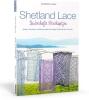 Shetland Lace - Zauberhafte Strickspitzen von Elisabeth Lovick