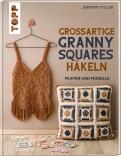 Großartige Granny Squares häkeln von Jennifer Stiller