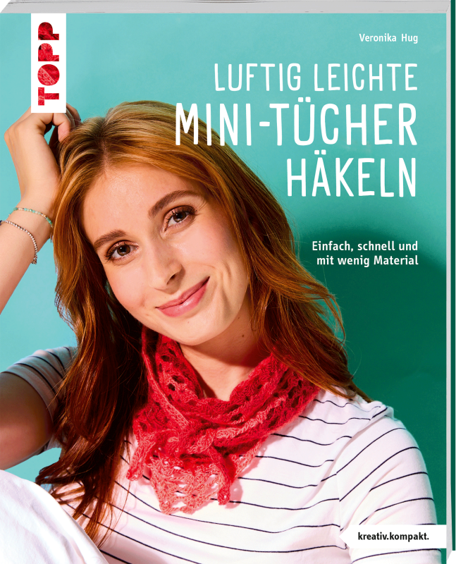 Luftig leichte Mini-T&uuml;cher h&auml;keln von Veronika Hug