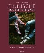 Finnische Socken stricken - Eine Liebesgeschichte von Niina Laitinen