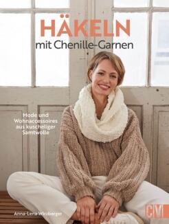 Häkeln mit Chenille-Garnen von Anna-Lena Wirzberger