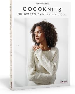 Julie Weisenberger: Cocoknits - Pullover stricken in einem Stück