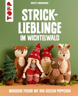 Strick-Lieblinge im Wichtelwald von Brigitte Zimmermann