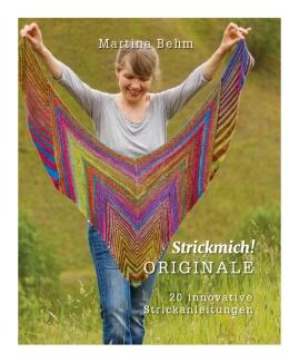 Strickmich! Originale 20 innovative Strickanleitungen von Martina Behm