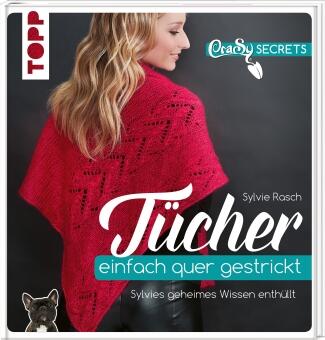 CraSy Secrets Tücher einfach quer gestrickt von Sylvie Rasch
