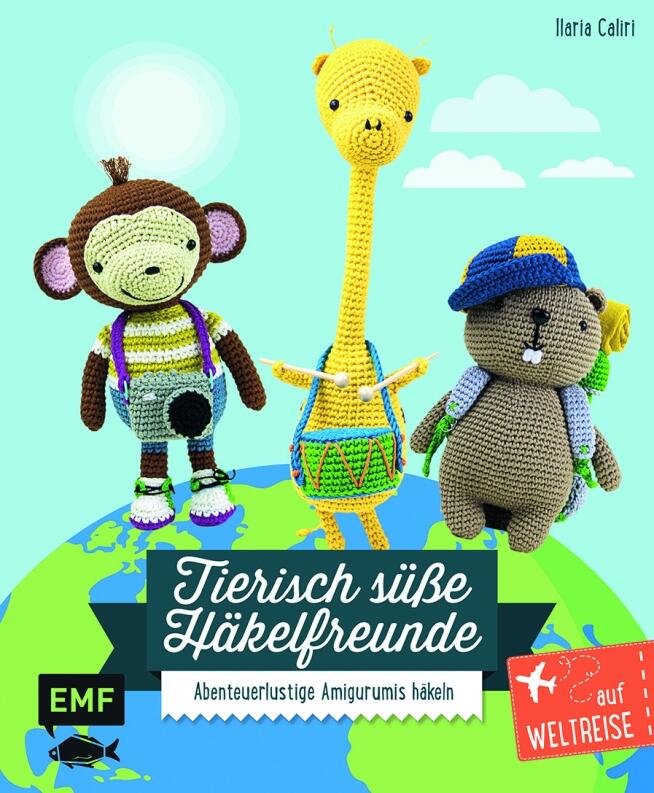 Tierisch süße Häkelfreunde Auf Weltreise